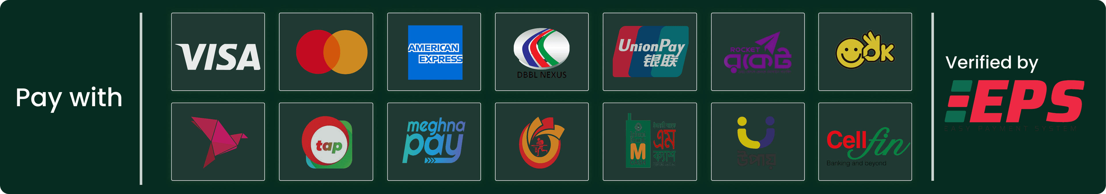 Pay with Visa, Mastercard, American Express, DBBL Nexus, UnionPay, bKash, OK Wallet, Nagad, tap, Meghna Pay, Rocket, mCash, Upay and Cellfin — verified by EPS